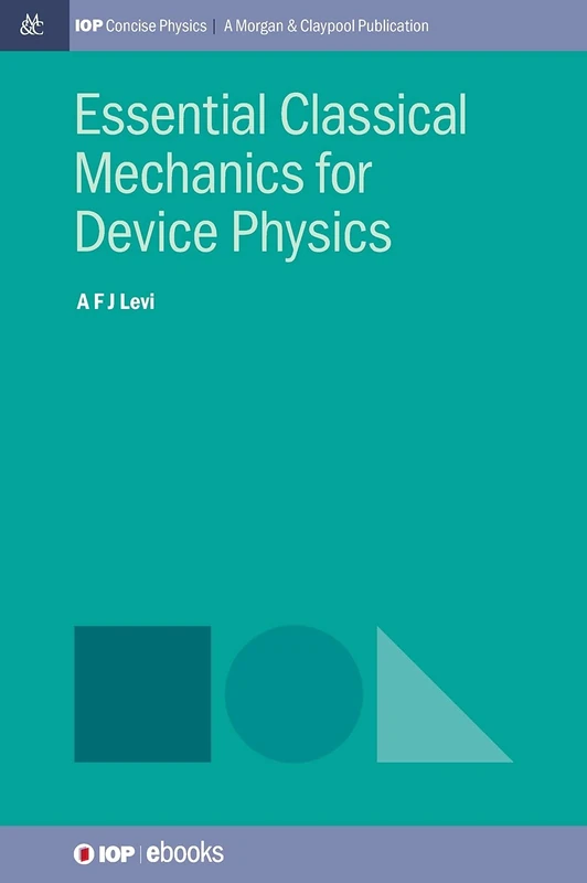 Essential Classical Mechanics for Device Physics (IOP Concise Physics)