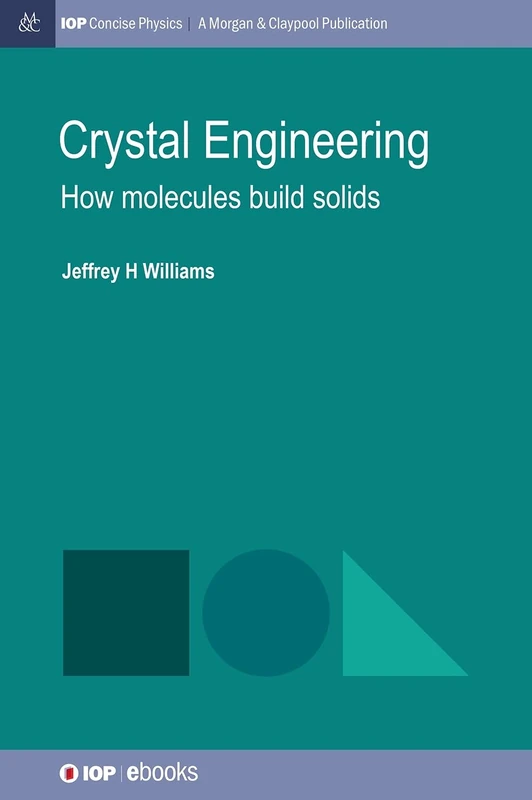 Crystal Engineering: How Molecules Build Solids (IOP Concise Physics)
