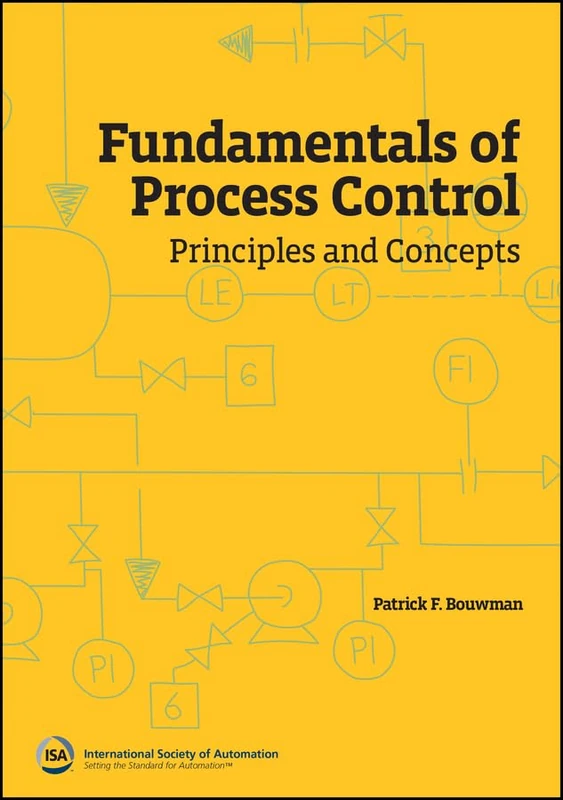 Fundamentals of Process Control: Principles and Concepts (International Society of Automation)