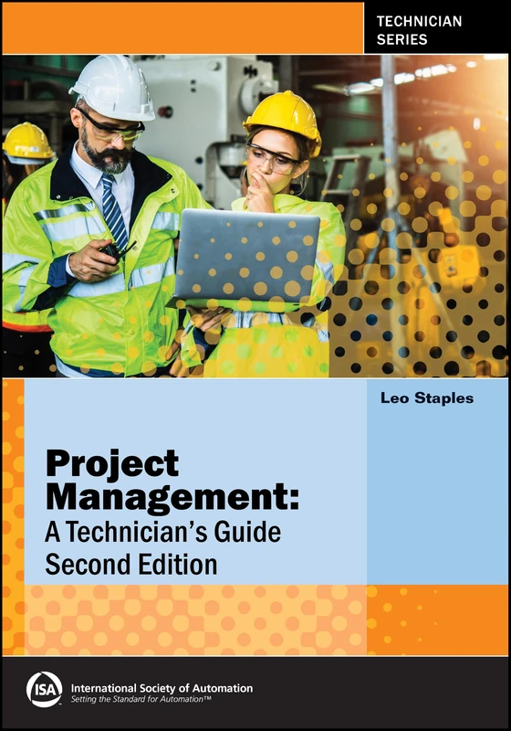 Project Management: A Technician's Guide (International Society of Automation)