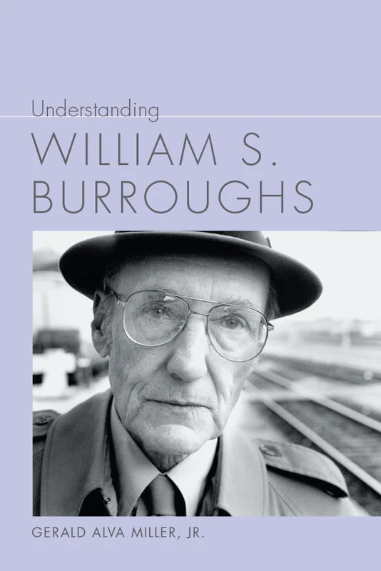 Understanding William S. Burroughs (Understanding Contemporary American Literature)