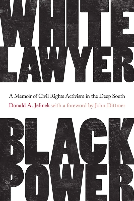 White Lawyer, Black Power: A Memoir of Civil Rights Activism in the Deep South
