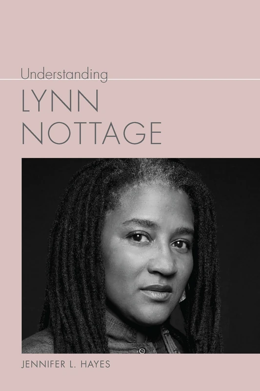 Understanding Lynn Nottage (Understanding Contemporary American Literature)