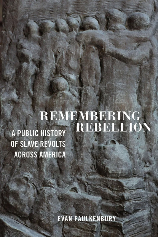 Remembering Rebellion: A Public History of Slave Revolts Across America - Image 1
