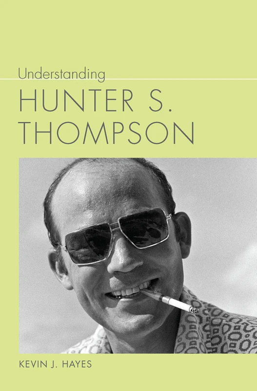 Understanding Hunter S. Thompson (Understanding Contemporary American Literature)