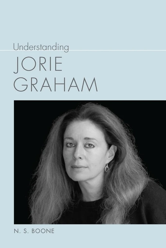 Understanding Jorie Graham (Understanding Contemporary American Literature)