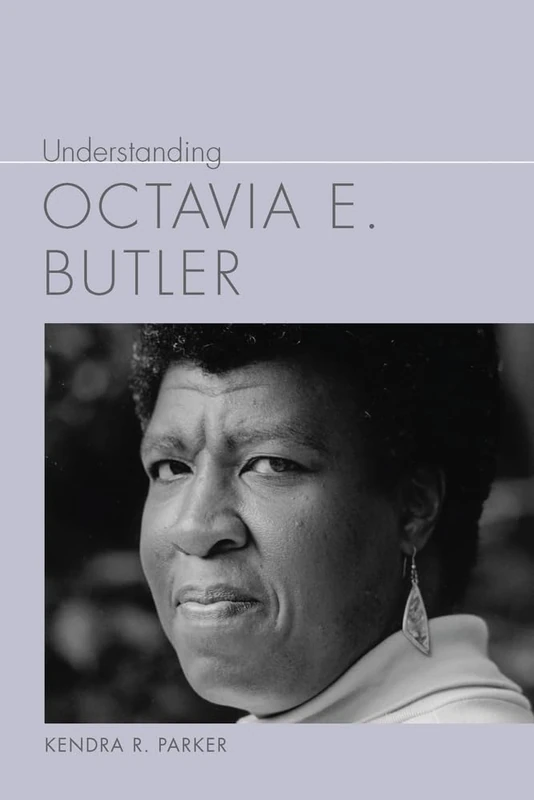 Understanding Octavia E. Butler (Understanding Contemporary American Literature)