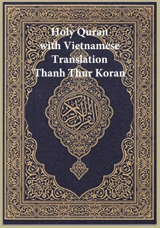 Holy Quran with Vietnamese Translation: Thanh Thur Koran