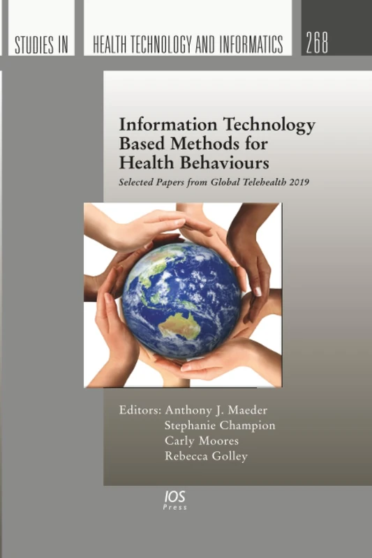 Information Technology Based Methods for Health Behaviours: Selected Papers from Global Telehealth 2019 (Studies in Health Technology and Informatics (IOS Press))