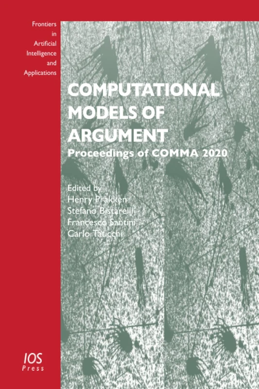 Computational Models of Argument: Proceedings of COMMA 2020 (Frontiers in Artificial Intelligence and Applications, 326)