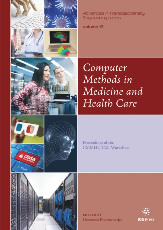 Computer Methods in Medicine and Health Care: Proceedings of the CMMHC 2021 Workshop: 18 (Advances in Transdisciplinary Engineering, 18)