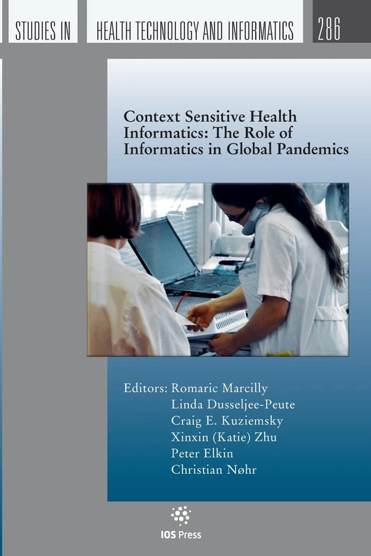 Context Sensitive Health Informatics: The Role of Informatics in Global Pandemics: 286 (Studies in Health Technology Informatics, 286)