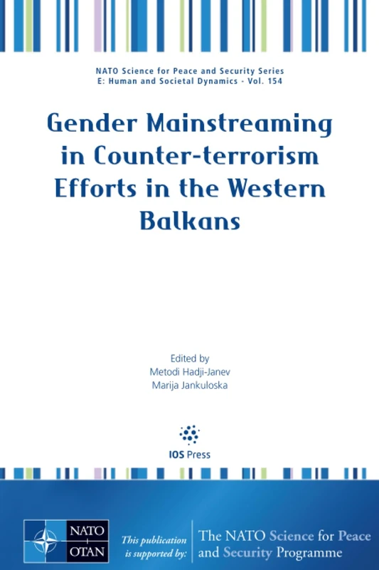 Gender Mainstreaming in Counter-terrorism Efforts in the Western Balkans: 154 (NATO Science for Peace and Security Series - E: Human and Societal Dynamics (IOS Press))