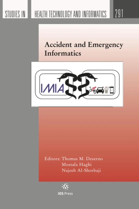 Accident and Emergency Informatics: 180 (Studies in Health Technology and Informatics, 291)
