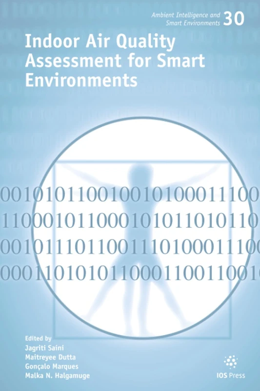 Indoor Air Quality Assessment for Smart Environments: 30 (Ambient Intelligence and Smart Environments (IOS Press))