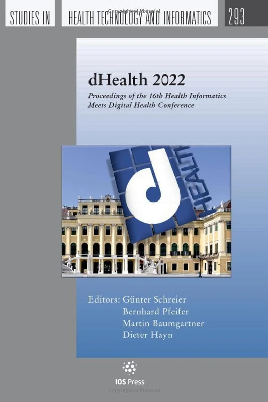 dHealth 2022: Proceedings of the 16th Health Informatics Meets Digital Health Conference: 296 (Studies in Health Technology and Informatics, 293)