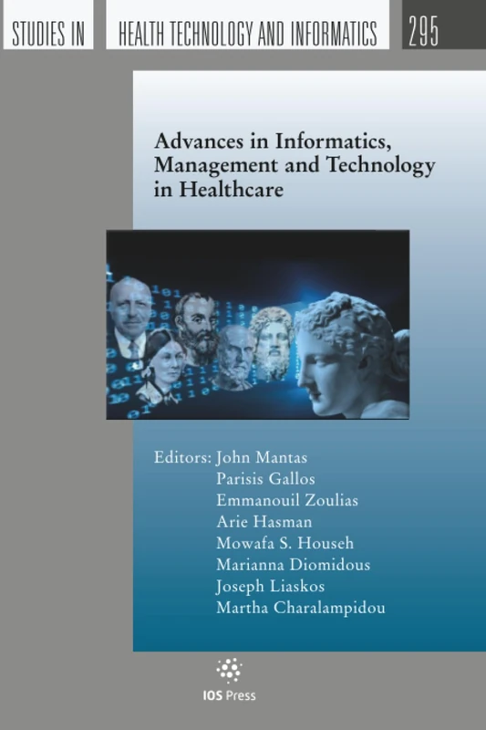 Advances in Informatics, Management and Technology in Healthcare: 295 (The Studies in Health Technology and Informatics, 295)