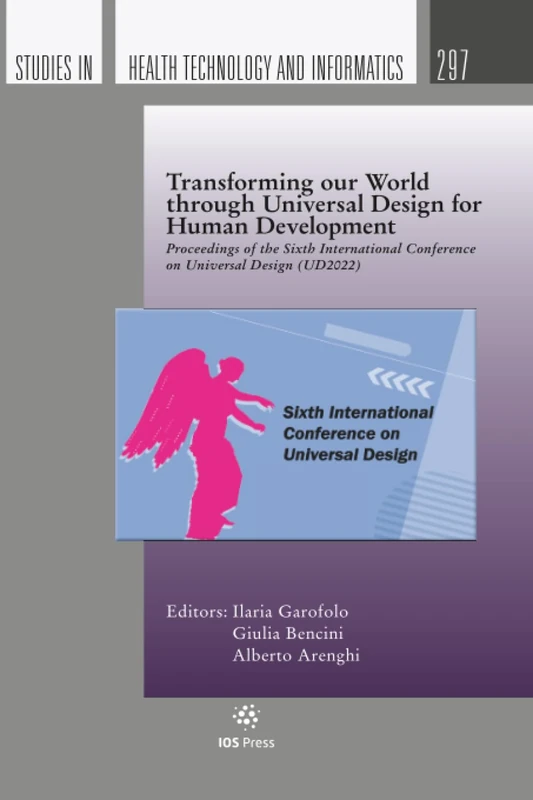 Transforming our World through Universal Design for Human Development: Proceedings of the Sixth International Conference on Universal Design (UD2022): ... in Health Technology and Informatics, 297)