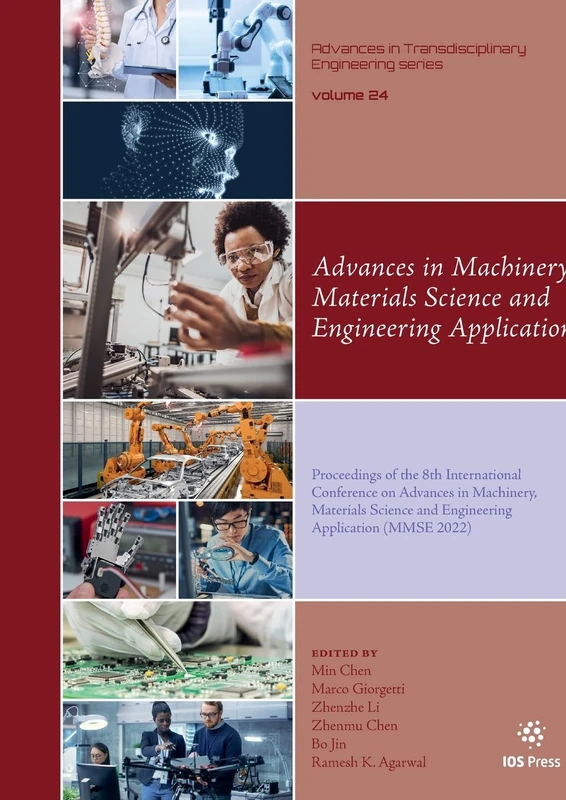 Advances in Machinery, Materials Science and Engineering Application: Proceedings of the 8th International Conference on Advances in Machinery, ... in Transdisciplinary Engineering, 24)