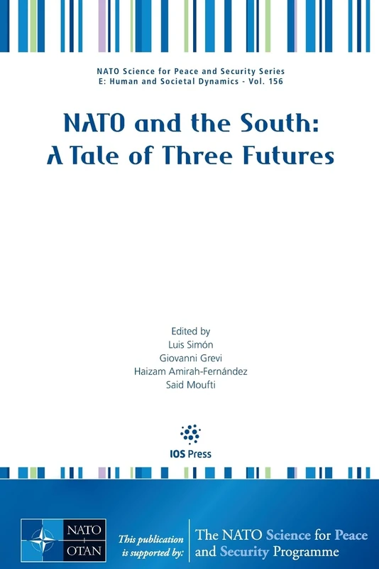 NATO and the South: A Tale of Three Futures: 156 (NATO Science for Peace and Security Series - E: Human and Societal Dynamics (IOS Press)) - Image 1