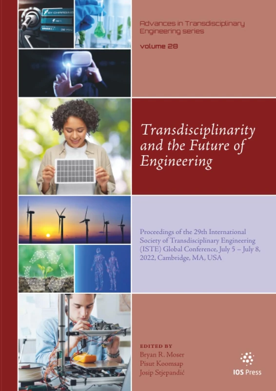Transdisciplinarity and the Future of Engineering: Proceedings of the 29th International Society of Transdisciplinary Engineering (ISTE) Global ... in Transdisciplinary Engineering, 28)