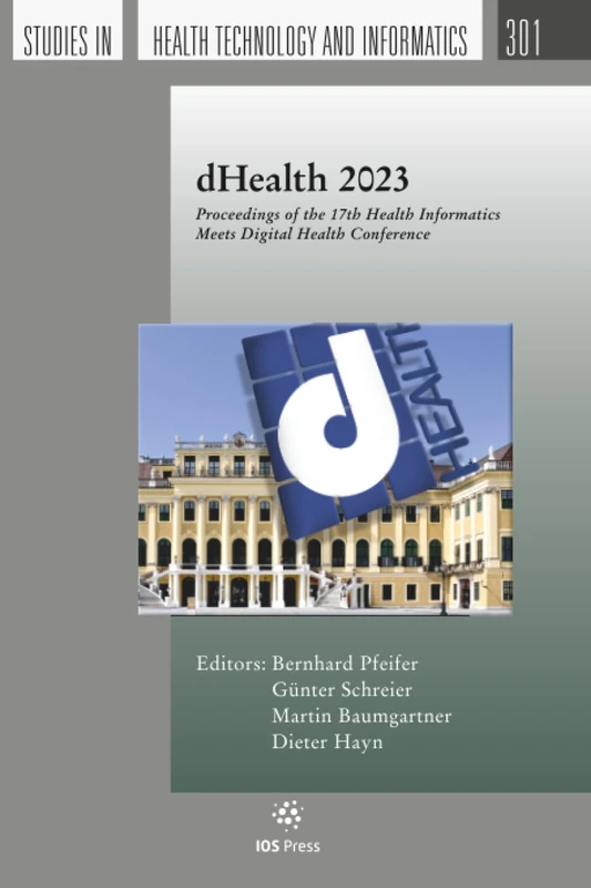 dHealth 2023: Proceedings of the 17th Health Informatics Meets Digital Health Conference (Studies in Health Technology and Informatics, 301)