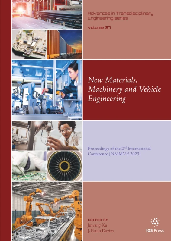 New Materials, Machinery and Vehicle Engineering: Proceedings of the 2nd International Conference (NMMVE 2023) (Advances in Transdisciplinary Engineering, 37)