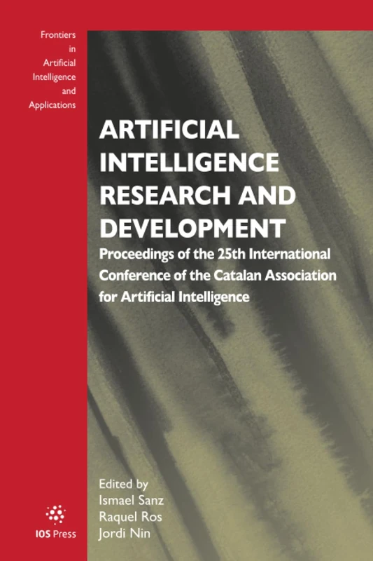 Artificial Intelligence Research and Development: Proceedings of the 25th International Conference of the Catalan Association for Artificial ... Intelligence and Applications, 375)