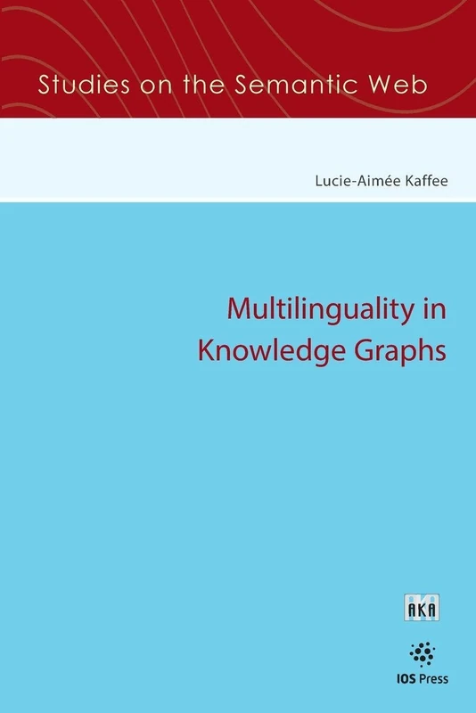 Multilinguality in Knowledge Graphs (Studies on the Semantic Web (IOS Press))
