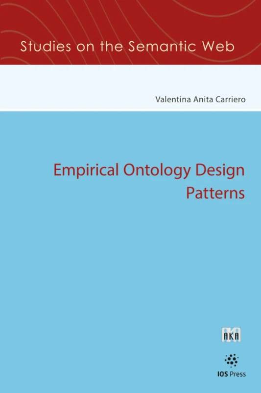 Empirical Ontology Design Patterns (Studies on the Semantic Web (IOS Press))