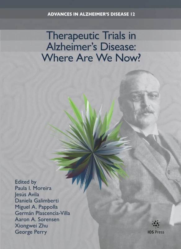 Therapeutic Trials in Alzheimer’s Disease: Where Are We Now? (Advances in Alzheimer's Disease, 12)