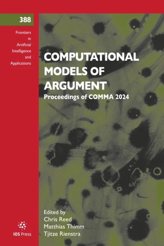 Computational Models of Argument: Proceedings of COMMA 2024 (Frontiers in Artificial Intelligence and Applications, 388)