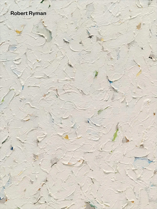 Robert Ryman: Early and Late