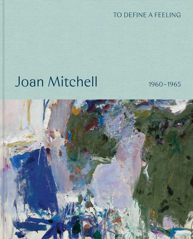 To define a feeling: Joan Mitchell: 1960–1965 - Image 1