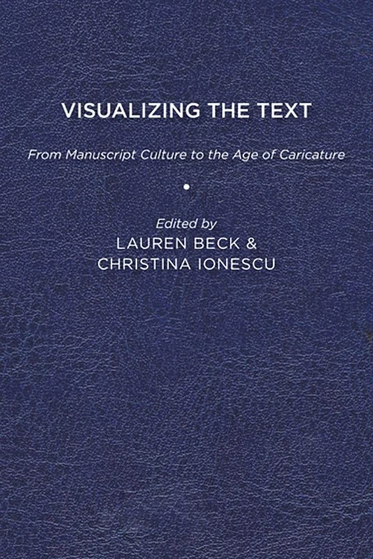 Visualizing the Text: From Manuscript Culture to the Age of Caricature