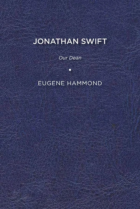 Jonathan Swift: Our Dean