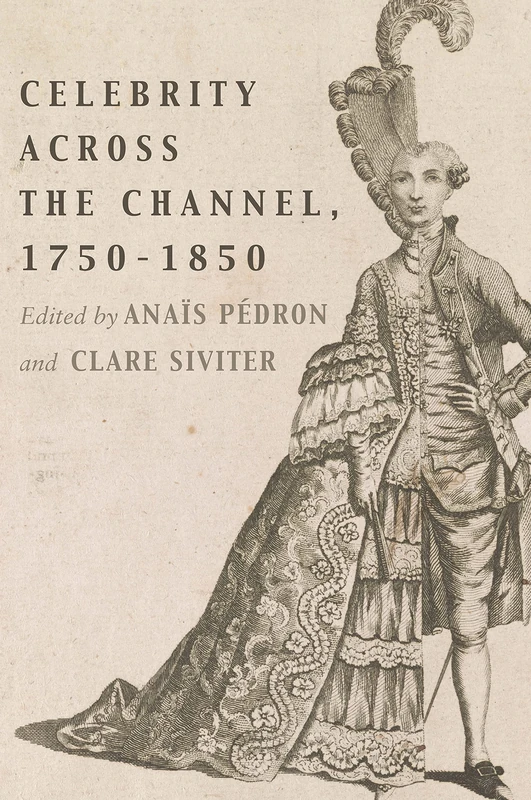 Celebrity Across the Channel, 1750–1850 (Performing Celebrity)