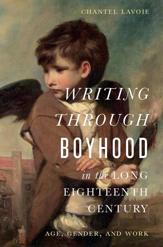 Writing through Boyhood in the Long Eighteenth Century: Age, Gender, and Work