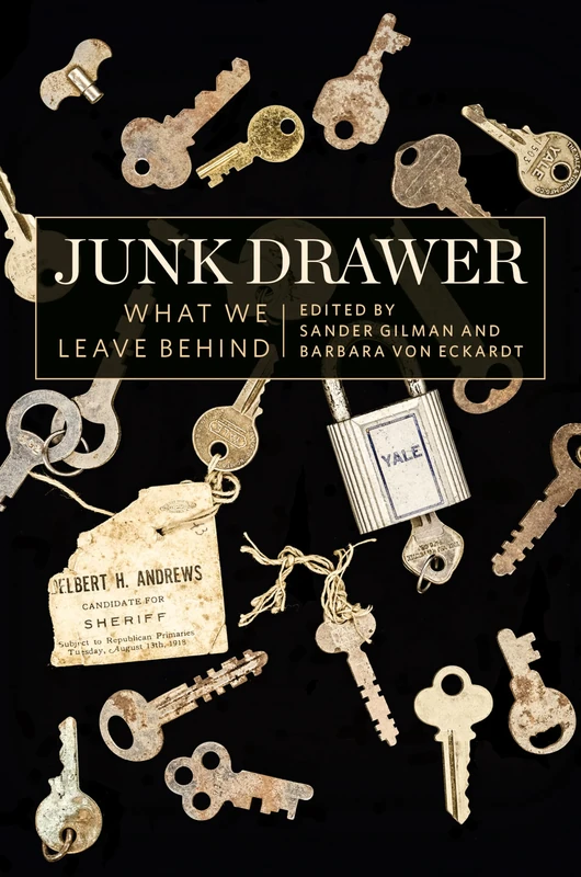 Junk Drawer: What We Leave Behind - University of Delaware Press