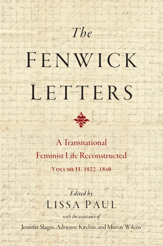 The Fenwick Letters: A Transnational Feminist Life Reconstructed, Volume II: 1822-1840 (EARLY MODERN FEMINISMS)