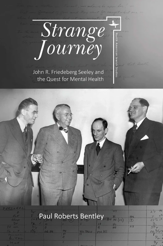 Strange Journey: John R. Friedeberg Seeley and the Quest for Mental Health (North American Jewish Studies) - Image 1