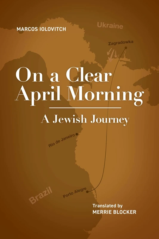 On a Clear April Morning: A Jewish Journey (Jewish Latin American Studies Series) - Image 1