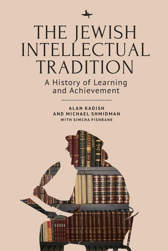 The Jewish Intellectual Tradition: A History of Learning and Achievement (Judaism and Jewish Life Series)
