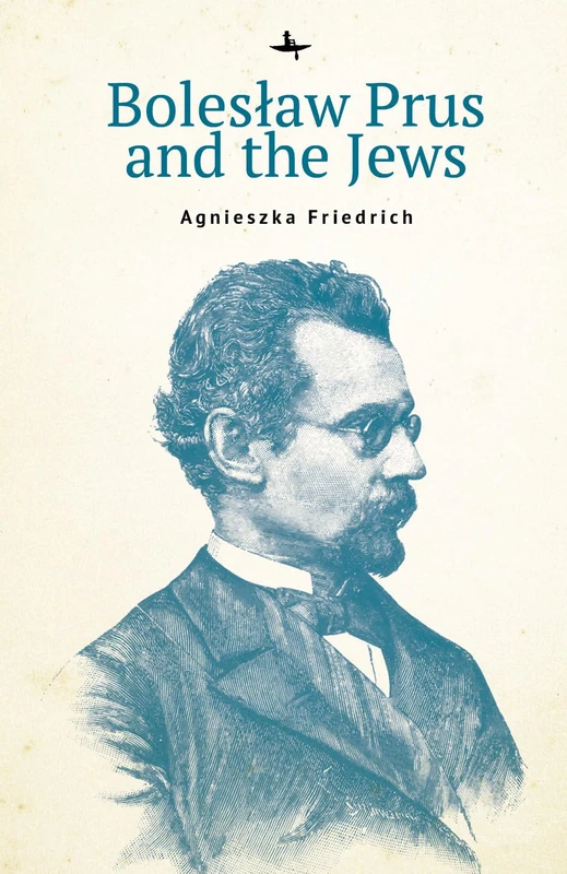 Bolesław Prus and the Jews (Jews of Poland Series)