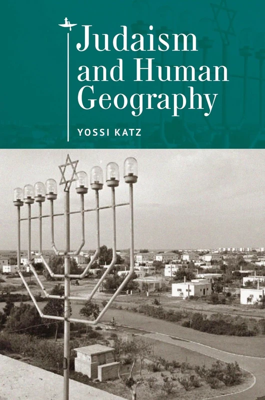 Judaism and Human Geography (Emunot: Jewish Philosophy and Kabbalah)