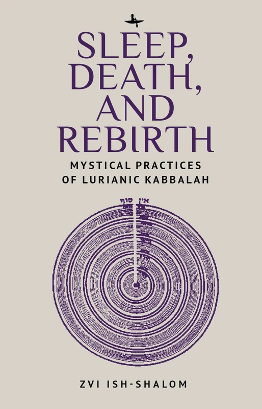 Sleep, Death, and Rebirth: Mystical Practices of Lurianic Kabbalah (New Perspectives in Post-Rabbinic Judaism) - Image 1