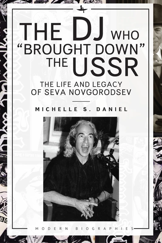 The DJ Who “Brought Down” the USSR: The Life and Legacy of Seva Novgorodsev (Modern Biographies) - Image 1