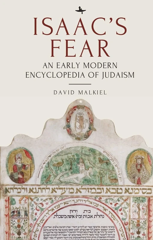 Isaac’s Fear: An Early Modern Encyclopedia of Judaism