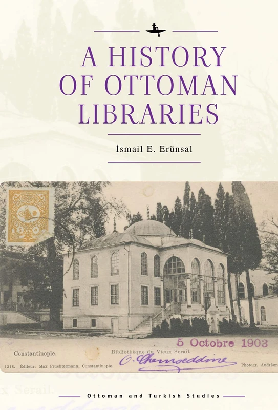 A History of Ottoman Libraries (Ottoman and Turkish Studies) - Image 1