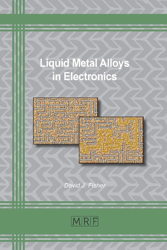 Liquid Metal Alloys in Electronics: 70 (Materials Research Foundations) - Image 1